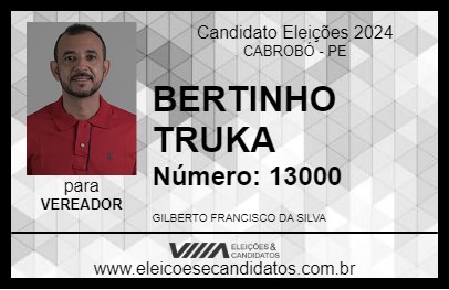 Candidato BERTINHO TRUKA 2024 - CABROBÓ - Eleições