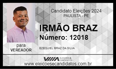 Candidato IRMÃO BRAZ 2024 - PAULISTA - Eleições