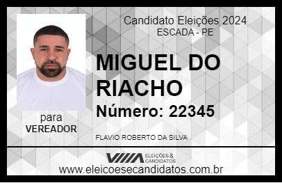 Candidato MIGUEL DO RIACHO 2024 - ESCADA - Eleições