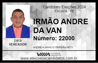 Candidato IRMÃO ANDRE DA VAN 2024 - ESCADA - Eleições