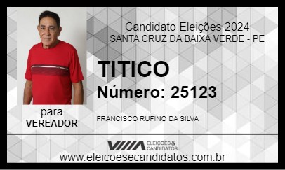 Candidato TITICO 2024 - SANTA CRUZ DA BAIXA VERDE - Eleições