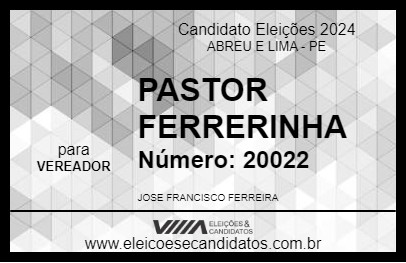 Candidato PASTOR FERRERINHA 2024 - ABREU E LIMA - Eleições