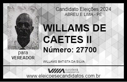 Candidato WILLAMS DE CAETES II 2024 - ABREU E LIMA - Eleições