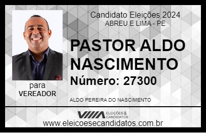 Candidato PASTOR ALDO NASCIMENTO 2024 - ABREU E LIMA - Eleições