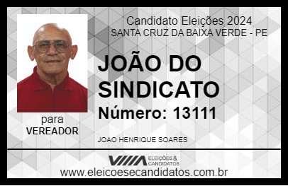 Candidato JOÃO DO SINDICATO 2024 - SANTA CRUZ DA BAIXA VERDE - Eleições