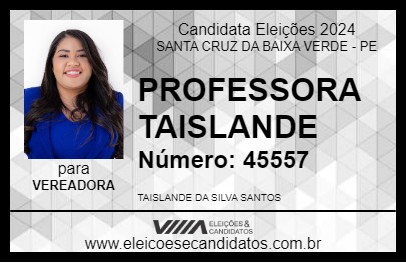 Candidato PROFESSORA TAISLANDE 2024 - SANTA CRUZ DA BAIXA VERDE - Eleições