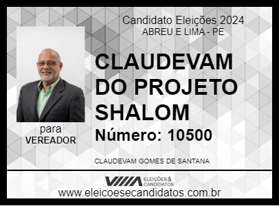 Candidato CLAUDEVAM DO PROJETO SHALOM 2024 - ABREU E LIMA - Eleições