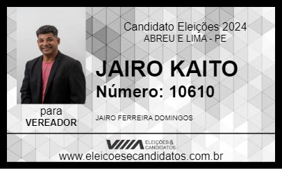 Candidato JAIRO KAITO 2024 - ABREU E LIMA - Eleições