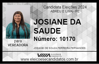 Candidato JOSIANE DA SAUDE 2024 - ABREU E LIMA - Eleições