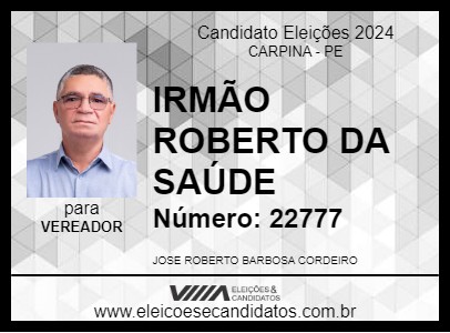 Candidato IRMÃO ROBERTO DA SAÚDE 2024 - CARPINA - Eleições