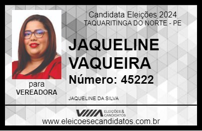 Candidato JAQUELINE VAQUEIRA 2024 - TAQUARITINGA DO NORTE - Eleições