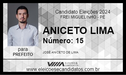 Candidato ANICETO LIMA 2024 - FREI MIGUELINHO - Eleições