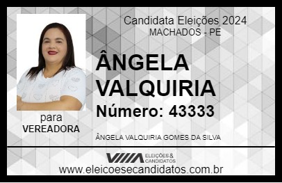 Candidato ÂNGELA VALQUIRIA 2024 - MACHADOS - Eleições