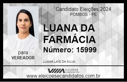 Candidato LUANA DA FARMÁCIA 2024 - POMBOS - Eleições