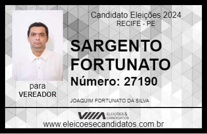 Candidato SARGENTO FORTUNATO 2024 - RECIFE - Eleições