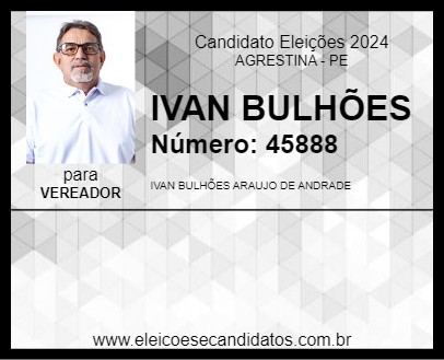 Candidato IVAN BULHÕES 2024 - AGRESTINA - Eleições