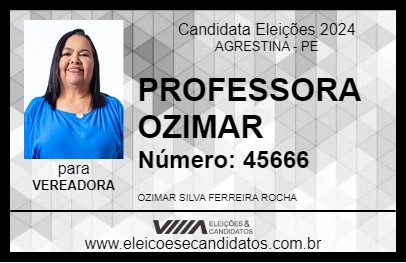 Candidato PROFESSORA OZIMAR 2024 - AGRESTINA - Eleições