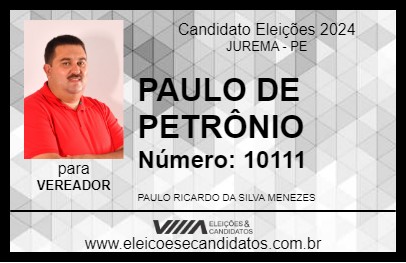 Candidato PAULO DE PETRÔNIO 2024 - JUREMA - Eleições