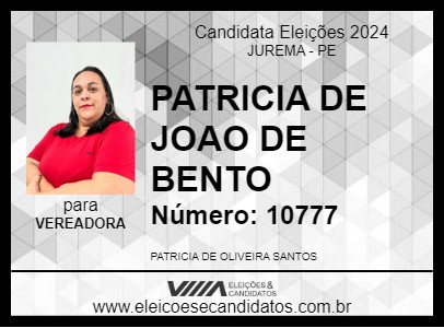 Candidato PATRICIA DE JOAO DE BENTO 2024 - JUREMA - Eleições