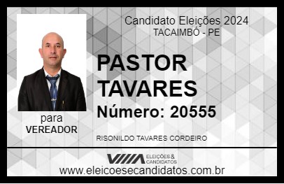 Candidato PASTOR TAVARES 2024 - TACAIMBÓ - Eleições