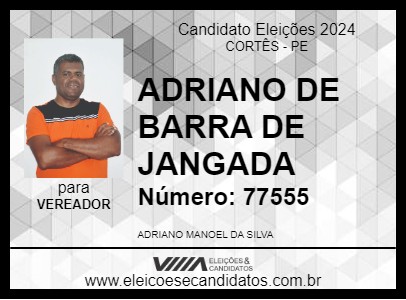 Candidato ADRIANO DE BARRA DE JANGADA 2024 - CORTÊS - Eleições