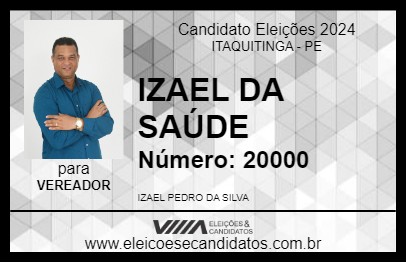 Candidato IZAEL DA SAÚDE 2024 - ITAQUITINGA - Eleições