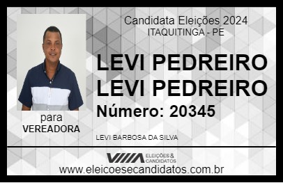 Candidato LEVI PEDREIRO 2024 - ITAQUITINGA - Eleições