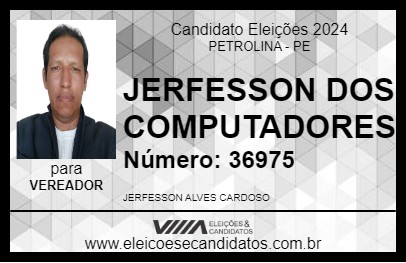 Candidato JERFESSON DOS COMPUTADORES 2024 - PETROLINA - Eleições