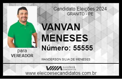 Candidato VANVAN MENESES 2024 - GRANITO - Eleições