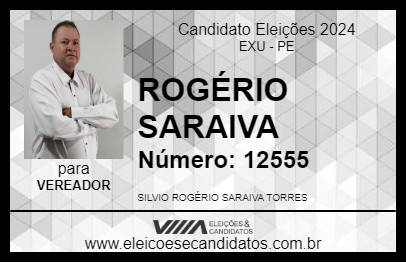 Candidato ROGÉRIO SARAIVA 2024 - EXU - Eleições