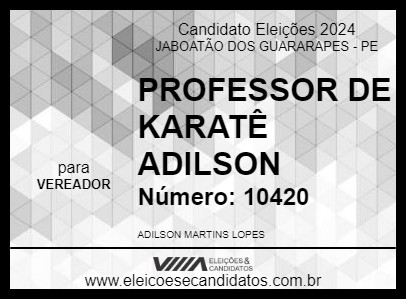 Candidato PROFESSOR DE KARATÊ ADILSON 2024 - JABOATÃO DOS GUARARAPES - Eleições