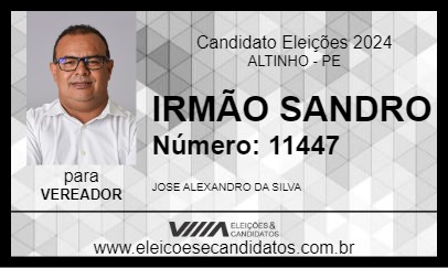 Candidato IRMÃO SANDRO 2024 - ALTINHO - Eleições