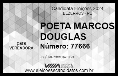 Candidato POETA MARCOS DOUGLAS 2024 - BEZERROS - Eleições