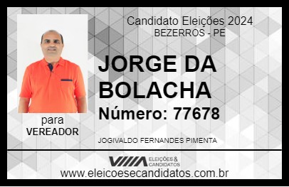 Candidato JORGE DA BOLACHA 2024 - BEZERROS - Eleições