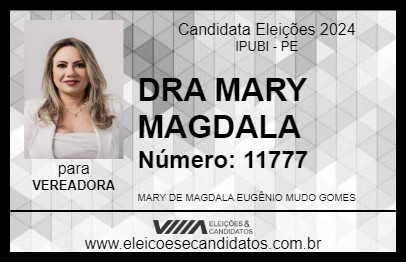 Candidato DRA MARY MAGDALA 2024 - IPUBI - Eleições