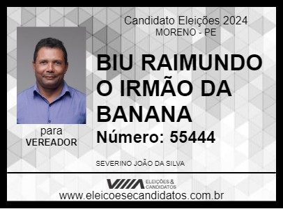 Candidato BIU RAIMUNDO O IRMÃO DA BANANA 2024 - MORENO - Eleições