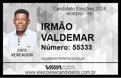 Candidato IRMÃO VALDEMAR 2024 - MORENO - Eleições