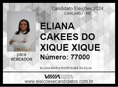 Candidato ELIANA CAKEES DO XIQUE XIQUE 2024 - CARUARU - Eleições