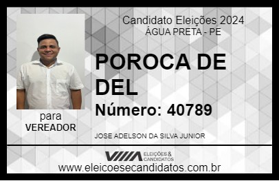 Candidato POROCA DE DEL 2024 - ÁGUA PRETA - Eleições