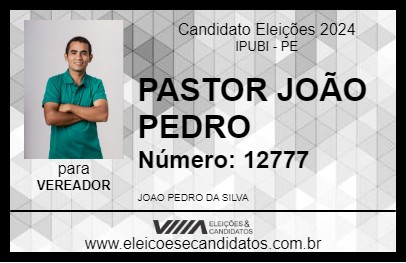 Candidato PASTOR JOÃO PEDRO 2024 - IPUBI - Eleições