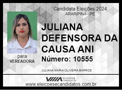 Candidato JULIANA DEFENSORA CAUSA ANIMAL 2024 - ARARIPINA - Eleições