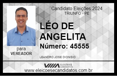 Candidato LÉO DE ANGELITA 2024 - TRIUNFO - Eleições