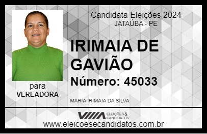 Candidato IRIMAIA DE GAVIÃO 2024 - JATAÚBA - Eleições