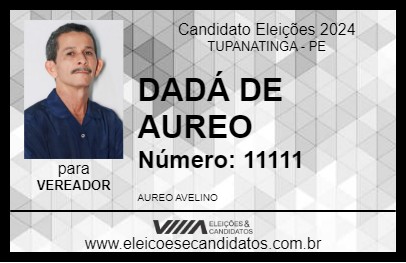 Candidato DADÁ DE AUREO 2024 - TUPANATINGA - Eleições