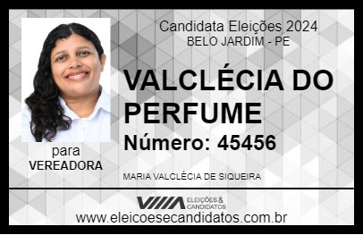 Candidato VALCLÉCIA DO PERFUME 2024 - BELO JARDIM - Eleições