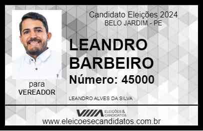 Candidato LEANDRO BARBEIRO 2024 - BELO JARDIM - Eleições