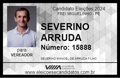 Candidato SEVERINO ARRUDA 2024 - FREI MIGUELINHO - Eleições