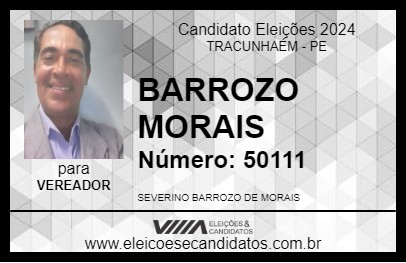 Candidato BARROZO MORAIS 2024 - TRACUNHAÉM - Eleições