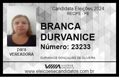 Candidato BRANCA DURVANICE 2024 - RECIFE - Eleições