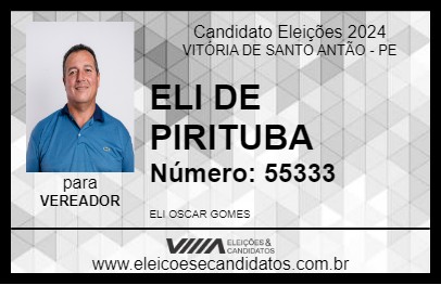 Candidato ELI DE PIRITUBA 2024 - VITÓRIA DE SANTO ANTÃO - Eleições